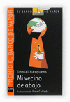 BVN.  MI VECINO DE ABAJO